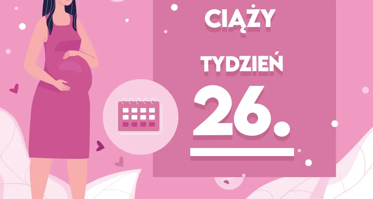 Kobieta w 26 tygodniu ciąży, z brzuszkiem. Obok kalendarz i napis "Kaledarz ciąży tydzień 26".