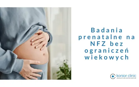 Skierowanie na badania prenatalne od lekarza prywatnego. Badania prenatalne na NFZ bez ograniczeń wiekowych.