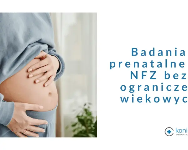 Skierowanie na badania prenatalne od lekarza prywatnego. Badania prenatalne na NFZ bez ograniczeń wiekowych.