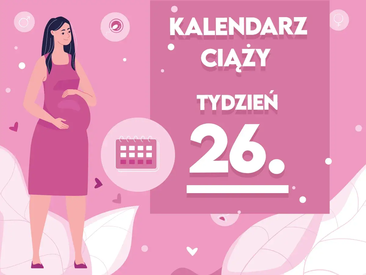 Kobieta w 26. tygodniu ciąży, z brzuszkiem. Obok kalendarz i napis 